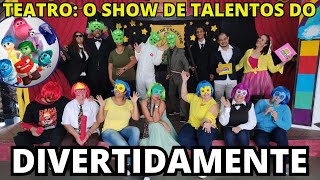 Teatro Show de Talentos do Divertidamente [upl. by Shandee]