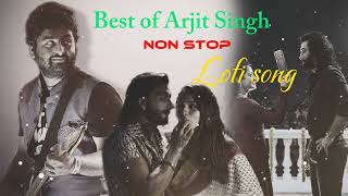 Best of arijit Singh  Bollywood Mix  Non stop song  Arijit Singh Non stop song [upl. by Suzette]