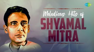 Melodious Hits Of Shyamal Mitra  Ami Cheye Cheye Dekhi  Jodi Kichhu Amare  Old Bangla Song [upl. by Constantine348]