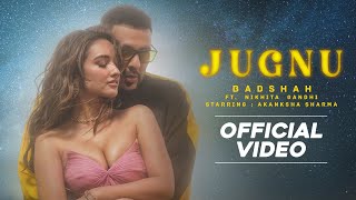 Badshah  Jugnu Official Video  Nikhita Gandhi  Akanksha Sharma [upl. by Barde]