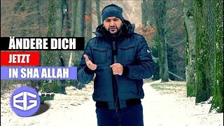 Ändere dich jetzt in sha Allah Official Video 4K [upl. by Kym]