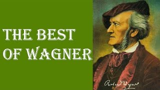 The Best of Wagner [upl. by Ydnagrub]