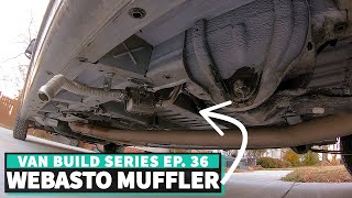 How to Install a Webasto Muffler Ep 36 DIY VAN BUILD [upl. by Ravahs]