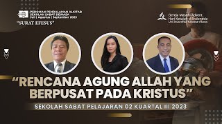 RENCANA AGUNG ALLAH YANG BERPUSAT PADA KRISTUS  SEKOLAH SABAT PELAJARAN 2 KUARTAL III 2023 [upl. by Enohpets]