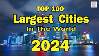 Top 100 Largest City In The World 2024 [upl. by Seravart]