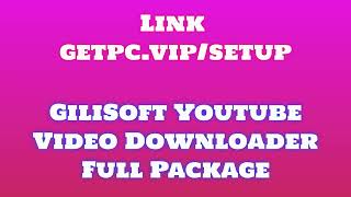 🔸GiliSoft Youtube Video Downloader🎳 HOW TO INSTALL 💻PCLAPTOP TUTORIAL 2024 no charge👻 [upl. by Torre]