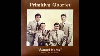 The Primitive Quartet  Almost Home 1978 North Carolina BluegrassGospel [upl. by Lemon954]