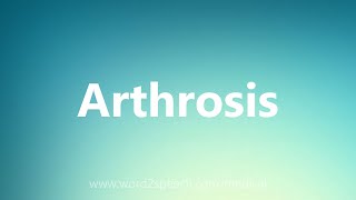 Arthrosis  Medical Definition [upl. by Ainegul241]