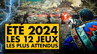 Les 12 JEUX les PLUS ATTENDUS de lÉTÉ 2024  🔥 De TRÈS GROS TITRES à venir [upl. by Elsey679]