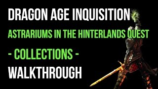 Dragon Age Inquisition Walkthrough Astrariums In The Hinterlands Quest Collections Gameplay [upl. by Herzig]