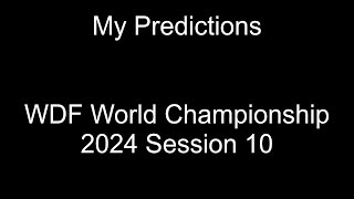 WDF World Championship 2024 Session 10 Predictions [upl. by Wachtel711]