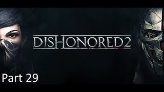 Dishonored 2 Complete Walkthrough Part 29 A Crack in the Slab 33 [upl. by Amethyst876]