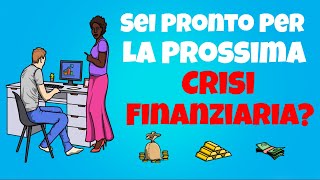 Come Prepararsi Alla Prossima Crisi Finanziaria  8 Strategie [upl. by Bywoods]