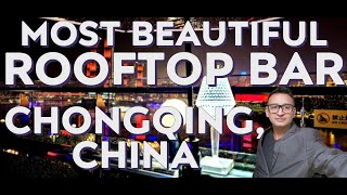 Most Beautiful Rooftop Bar  Chongqing China 最美屋顶酒吧——中国重庆 [upl. by Avelin620]