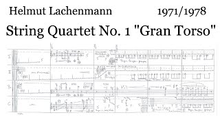 Helmut Lachenmann  String Quartet No 1 quotGran Torsoquot 1971 rev 1978 ScoreVideo [upl. by Oravla125]