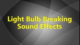 Light Bulb Breaking Sound Effects [upl. by Kliman]