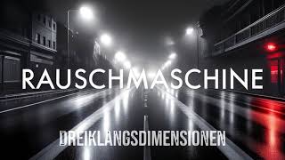 Rauschmaschine  Dreiklangsdimensionen Rheingold Cover [upl. by Angadreme]