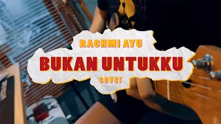 BUKAN UNTUKKU  RACHMI AYU  Boncek AR cover [upl. by Eceinehs328]