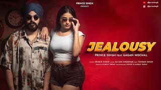 Jealousy  Prince SinghOfficial Video Feat Gagan Nischal  Saloni Khokhar  Prod Tushar Singh [upl. by Daren]