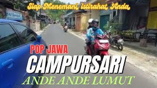 CAMPURSARI POP JAWA ANDE ANDE LUMUT PALING TERLARIS  SIAP MENEMANI ISTIRAHAT ANDA [upl. by Lonergan]