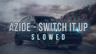 Azide  switch it up slowed [upl. by Mcneil]