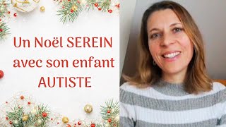 Vivre des fêtes sereines et joyeuses avec son enfant autiste [upl. by Ecniuq285]