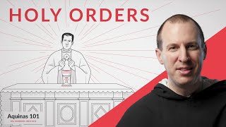 Holy Orders Aquinas 101 [upl. by Doria953]