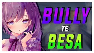 ASMR ¡¡Callate o Te Besare  Bully Te Besa  ESPAÑOL [upl. by Odeen684]