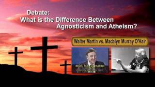 WHAT IS THE DIFFERENCE BETWEEN AGNOSTICISM amp ATHEISM WALTER MARTIN VS ATHEIST MADALYN OHAIR [upl. by Ermey]