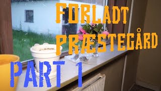 Forladt Præstegård PART 1  Danske Forladte Steder [upl. by Nahgam]