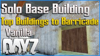 DayZ Solo BASE Building Tips 3  TOP Buildings to Barricade for Beginners PC Xbox PS4 PS5 Console [upl. by Vladimar]