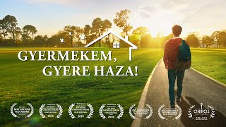 Keresztény film  „Gyermekem gyere haza” Isten megmentett egy fiatal internetfüggőt [upl. by Clarine]