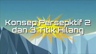 KONSEP PERSPEKTIF 2 DAN 3 TITIK HILANG [upl. by Elledoj]