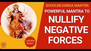 Shoolini Durga Mantra 444 Times Chanting To Nullify Negative Forces  Powerful Durga Mantra [upl. by Ecinhoj]