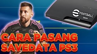 Cara Pasang Save Data eFootball 2024 PS3 [upl. by Rori]