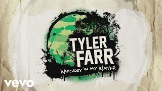 Tyler Farr  Whiskey in My Water Official Lyric Video [upl. by Ahteres]