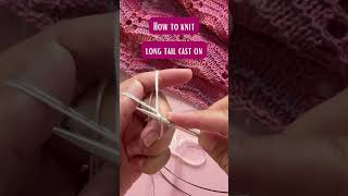 How to Knit Cast On Long Tail  Easy Tutorial [upl. by Adlez]