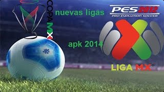 Como descargar pes 2012liga mx ligas nuevas para android [upl. by Sandon]