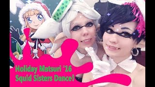 Squid Sisters Dance Holiday Matsuri 2016 [upl. by Gio]