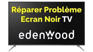 Comment Réparer Problème TV Edenwood Ecran Noir [upl. by Nasah]