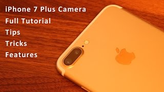 iPhone 7 Plus Camera Tips Tricks Features and Full Tutorial [upl. by Arihppas]