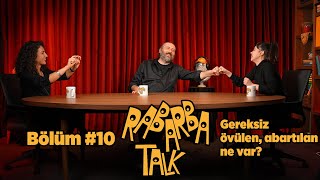 Gereksiz Övülen Abartılan Ne Var  Rabarba Talk 10 [upl. by Lehmann]