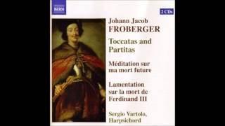 JJ Froberger Toccatas and Partitas Sergio Vartolo 22 [upl. by Nroht]