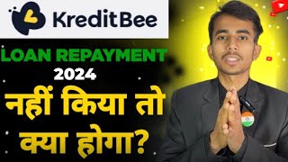 Kreditbee Loan Repayment nahi kiya to kya hoga [upl. by Raines938]