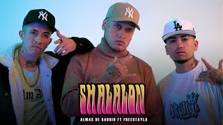 Almas De Barrio X FreeStayla  Shalalon 🔥Video Oficial [upl. by Ahsekan]