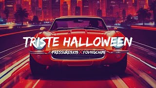 Pressure 9x19❌YOVNGCHIMI  Triste Halloween Lyrics [upl. by Hellene]