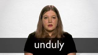 How to pronounce UNDULY in British English [upl. by Ruiz961]