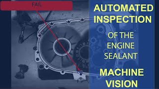 Automated Sealant Inspection  Computer Vision Machine Vision [upl. by Yrallih]