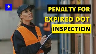 Penalty For Expired DOT Inspection 🚚 🚔 Any Score Thats 50 Or Over Needs To Be Taken Seriously [upl. by Kuska]