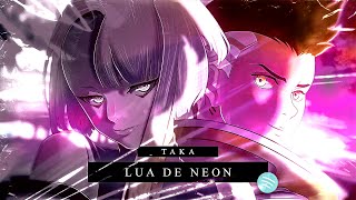 Taka x Anny  Lua de Neon Speed Up [upl. by Aicemak]